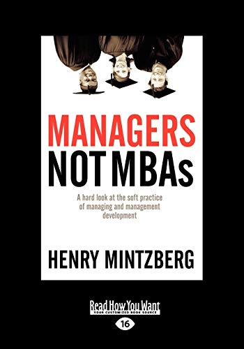 Imagen de archivo de Managers Not MBAs: A Hard Look at the Soft Practice of Managing and Management Development (Large Print 16pt), Volume 2 a la venta por ThriftBooks-Atlanta
