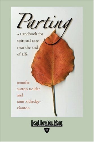 9781442977938: Parting (EasyRead Edition): A Handbook for Spiritual Care Near The End of Life
