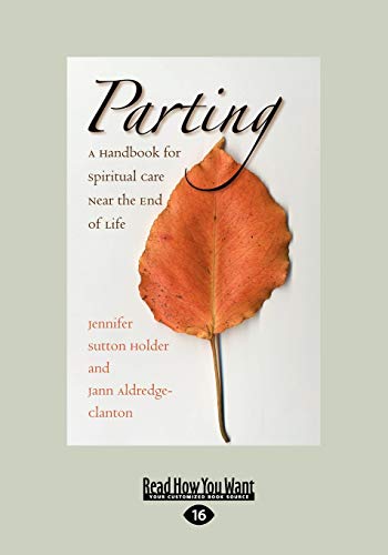 Stock image for Parting: A Handbook for Spiritual Care Near The End of Life for sale by GF Books, Inc.