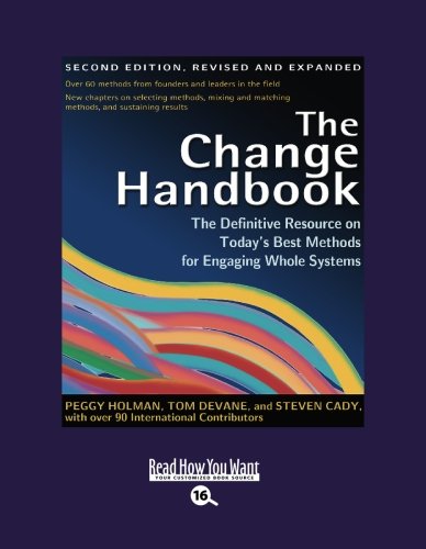 9781442978379: The Change Handbook (Volume 3 of 3) (EasyRead Large Bold Edition): The Definitive Resource on Today's Best Methods for Engaging whole Systems