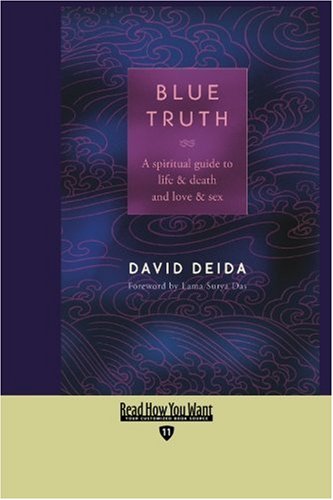 Blue Truth: A Spiritual Guide to Life & Death and Love & Sex: Easyread Edition (9781442978799) by Deida, David