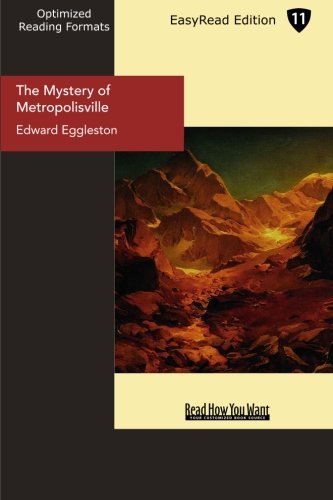 The Mystery of Metropolisville (EasyRead Edition) (9781442981546) by Eggleston, Edward