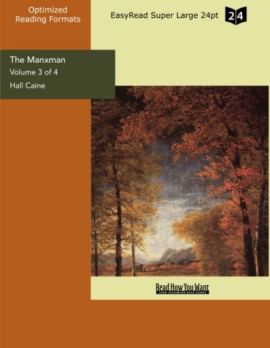 The Manxman (Volume 3 of 4) (EasyRead Super Large 24pt Edition) (9781442983106) by Caine, Hall