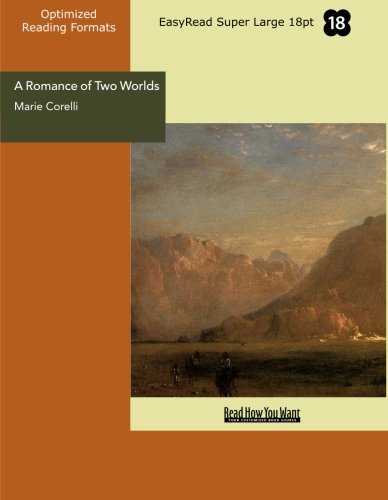 A Romance of Two Worlds (EasyRead Super Large 18pt Edition): A Novel (9781442986138) by [???]