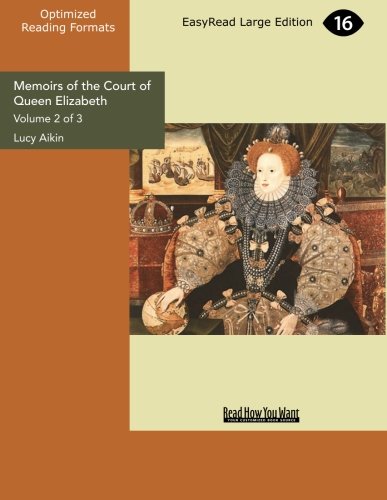 Memoirs of the Court of Queen Elizabeth (Volume 2 of 3) (9781442989993) by Unknown Author