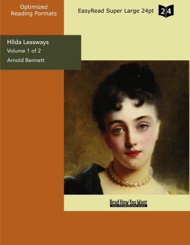 Hilda Lessways (Volume 1 of 2) (EasyRead Super Large 24pt Edition) (9781442990395) by [???]