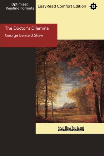 The Doctor's Dilemma (EasyRead Comfort Edition) (9781442991866) by Shaw, George Bernard