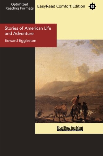 Stories of American Life and Adventure (EasyRead Comfort Edition) (9781442992184) by Eggleston, Edward