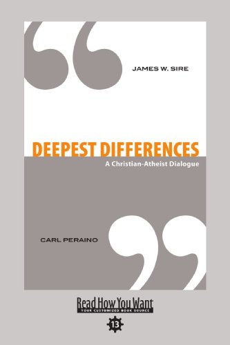 Deepest Differences: A Christian-atheist Dialogue: Easyread Comfort Edition (9781442992276) by Sire, James W.