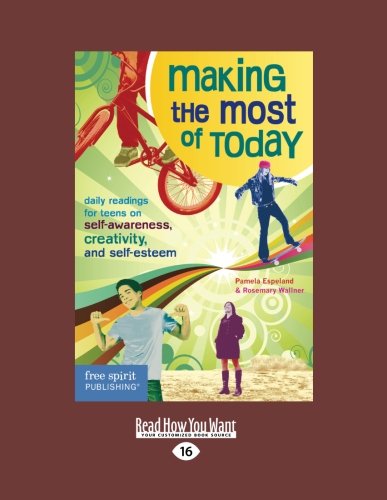 Making the Most of Today: Daily Readings for Young People on Self-awareness, Creativity, and Self-esteem: Easyread Large Edition (9781442993082) by Espeland, Pamela