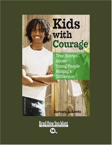 Kids With Courage: True Stories About Young People Making a Difference: Easyread Large Bold Edition (9781442993129) by Lewis, Barbara