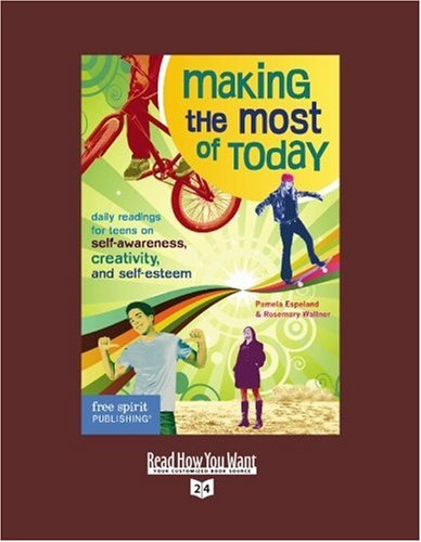 Making the Most of Today: Daily Readings for Young People on Self-awareness, Creativity, and Self-esteem: Easyread Super Large 24pt Edition (9781442993143) by Espeland, Pamela