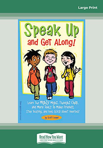 Imagen de archivo de Speak up and Get Along! : Learn the Mighty Might, Thought Chop, and More Tools to Make Friends, Stop Teasing, and Feel Good about Yourself a la venta por Better World Books