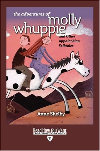 The Adventures of Molly Whuppie: And Other Appalachian Folktales: Easyread Edition (9781442994485) by Shelby, Anne