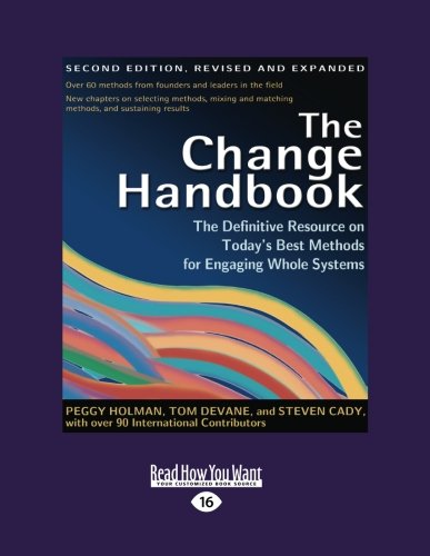 9781442994874: The Change Handbook: The Definitive Resource on Today's Best Methods for Engaging Whole Systems: Easyread Large Edition