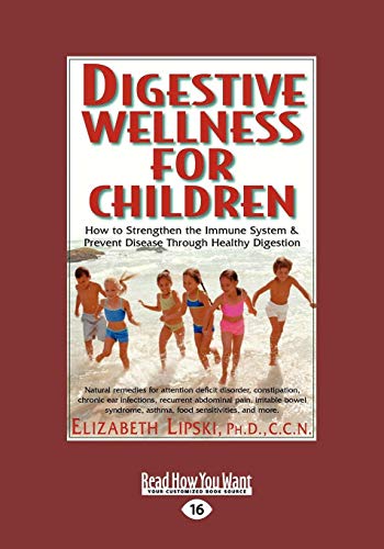 Imagen de archivo de Digestive Wellness for Children (Volume 1 of 2) (EasyRead Large Edition): How to Strengthen the Immune System & Prevent Disease Through Healthy Digestion a la venta por Revaluation Books