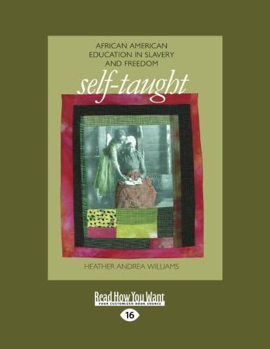 Stock image for Self-Taught (Volume 1 of 2) (EasyRead Large Edition): African American Education in Slavery and Freedom for sale by Revaluation Books