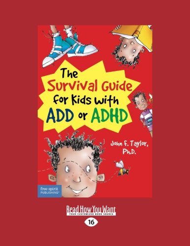 Beispielbild fr The Survival Guide for Kids With Add or ADHD: Easyread Large Edition zum Verkauf von Cronus Books