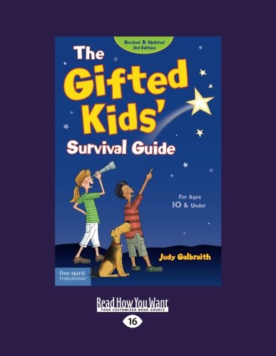 The Gifted Kids' Survival Guide: For Age 10 & Under: Easyread Large Edition (9781442997363) by Galbraith, Judy