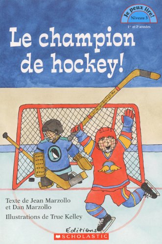 Stock image for Je peux lire! Niveau 3 : Le champion de hockey for sale by GF Books, Inc.