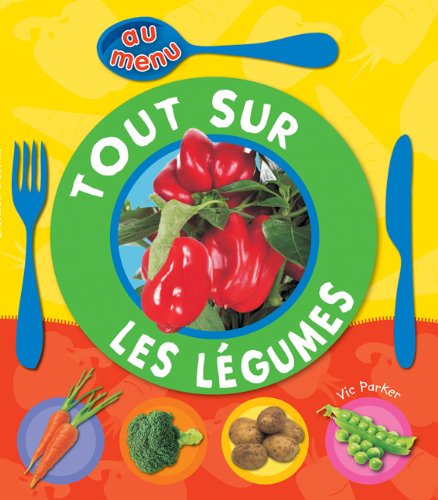 Beispielbild fr Tout Sur les Lgumes zum Verkauf von Better World Books