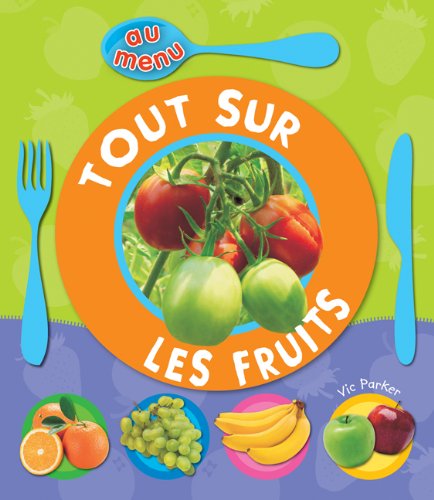 Beispielbild fr Tout Sur les Fruits zum Verkauf von Better World Books