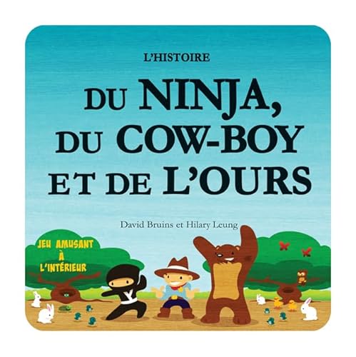 Stock image for L' Histoire Du Ninja, Du Cowboy Et de l'Ours for sale by ThriftBooks-Dallas