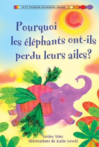 Beispielbild fr Pourquoi Les ?l?phants Ont-Ils Perdu Leurs Ailes? zum Verkauf von ThriftBooks-Atlanta