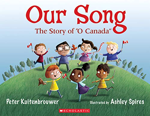 Stock image for Our Song: The Story of "O Canada" for sale by Reuseabook