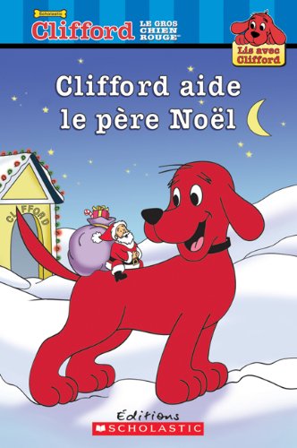 Clifford aide le pÃ¨re NoÃ«l (9781443103411) by Sander, Sonia