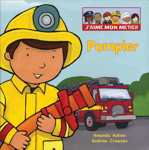 Stock image for J'Aime Mon M tier: Pompier (J'Aime Mon M?tier) (French Edition) for sale by HPB-Diamond