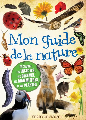 Mon guide de la nature (9781443106467) by Jennings, Terry