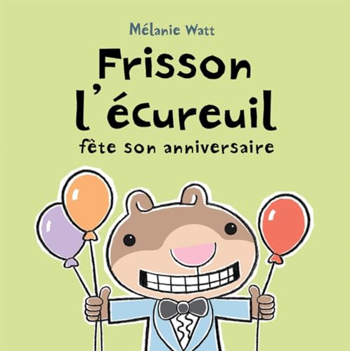 Stock image for Frisson l' cureuil Fête Son Anniversaire for sale by ThriftBooks-Dallas