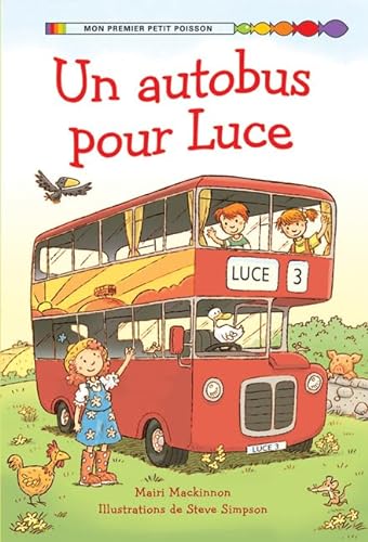 Un Autobus Pour Luce (Mon Premier Petit Poisson) (French Edition) (9781443106900) by MacKinnon, Mairi