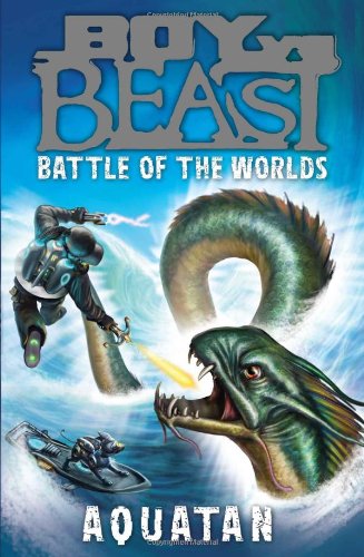 9781443107471: Boy vs. Beast: Battle of the Worlds #1: Aquatan