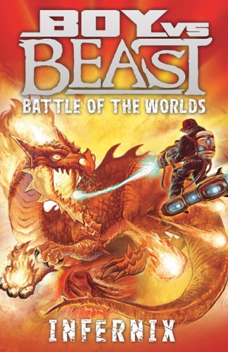 Imagen de archivo de Boy vs. Beast: Battle of the Worlds #3: Infernix a la venta por Gulf Coast Books