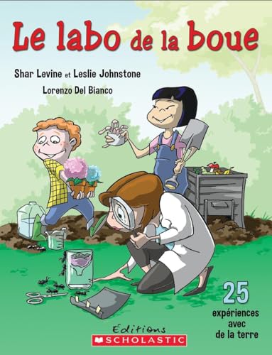 Imagen de archivo de Labo de la Boue : 25 Expriences Avec de la Terre a la venta por Better World Books