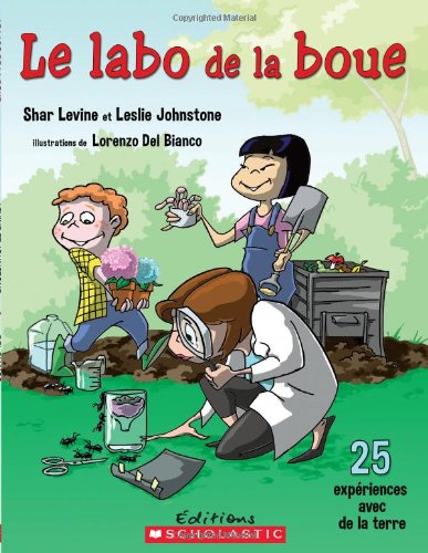 Stock image for Labo de la Boue : 25 Expriences Avec de la Terre for sale by Better World Books