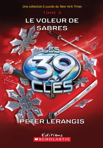 9781443114462: Les 39 Cls: N 3 - Le Voleur de Sabres (Les 39 CL's) (French Edition)