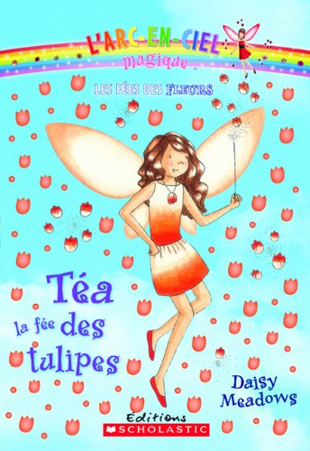 Stock image for L'arc-en-ciel magique : Les fes des fleurs : N 1 - Ta, la fe des tulipes for sale by Irish Booksellers