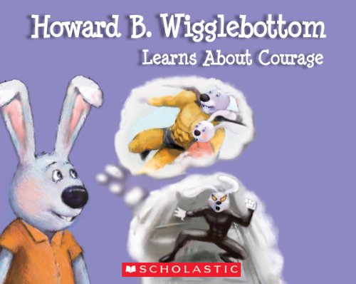 Beispielbild fr Howard B. Wigglebottom Learns About Courage zum Verkauf von Better World Books