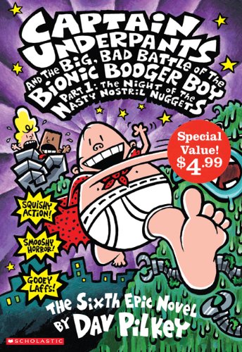 9781443121118: Captain Underpants and the Big, Bad Battle of the Bionic Booger Boy Part 1: The Night of the Nasty Nostril Nuggets (Pt.1) by Dav Pilkey (2003) Paperback