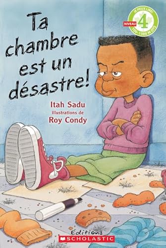 9781443124362: Je Peux Lire! Niveau 4: Ta Chambre Est Un D?sastre! (French Edition)