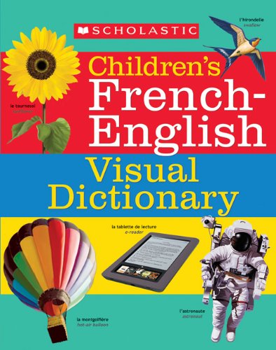 9781443124423: Scholastic Children's French-English Visual Dictionary (August 01,2013)
