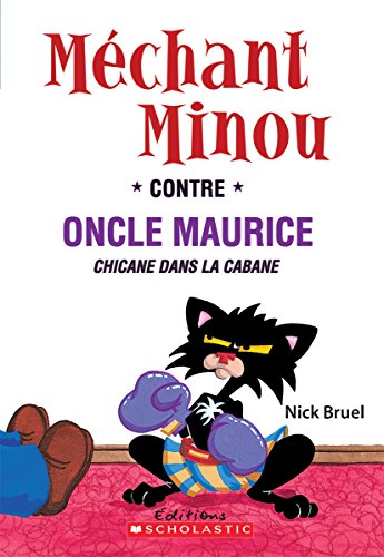 Imagen de archivo de Mchant Minou Contre Oncle Maurice : Chicane Dans la Cabane a la venta por Better World Books
