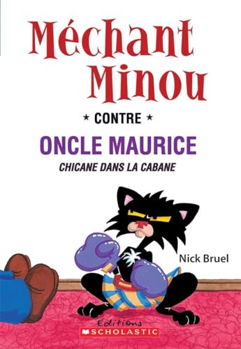 Stock image for Mchant Minou Contre Oncle Maurice : Chicane Dans la Cabane for sale by Better World Books
