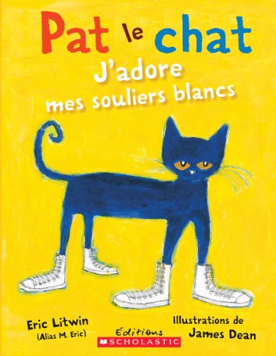 Stock image for Pat Le Chat: jAdore Mes Souliers Blancs (French Edition) for sale by Zoom Books Company