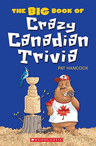 Beispielbild fr The Big Book of Crazy Canadian Trivia zum Verkauf von WorldofBooks