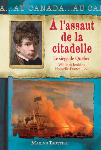 9781443129398: Au Canada:  l'Assaut de la Citadelle: Le Si?ge de Qu?bec, William Jenkins, Nouvelle-France, 1759