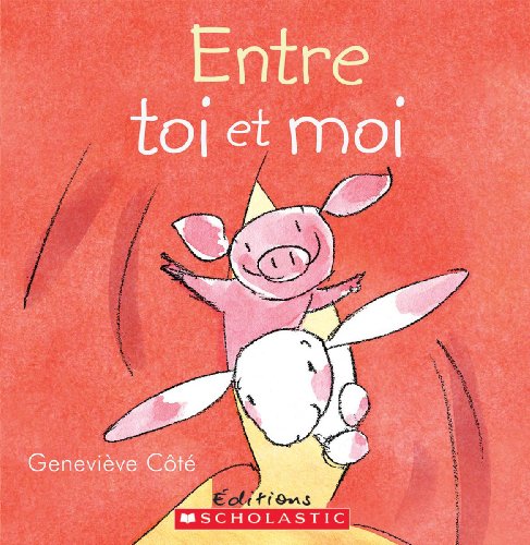 Stock image for Entre Toi Et Moi for sale by ThriftBooks-Dallas